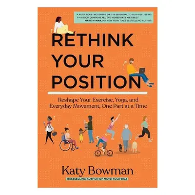 Rethink Your Position - Bowman, Katy