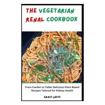 Vegetarian Renal Diet - White, Grace