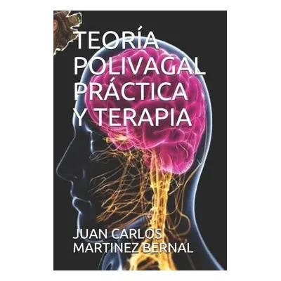 Teoria Polivagal Practica Y Terapia - Martinez Bernal, Juan Carlos