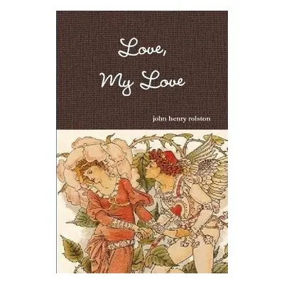 Love, My Love - Rolston, John