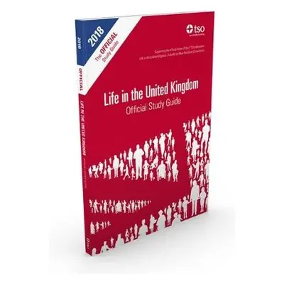 Life in the United Kingdom: Official Study Guide - Home Office