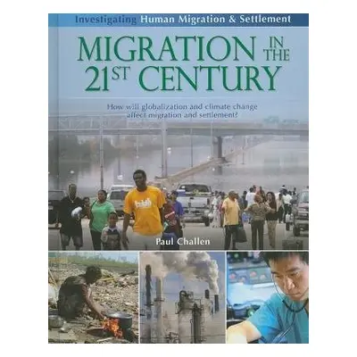 Migration in the 21st Century: How Will Globalization and Climate Change Affect Migration and Se