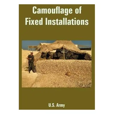 Camouflage of Fixed Installations - U S Army