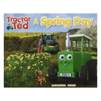 Tractor Ted A Spring Day - Heard, Alexandra