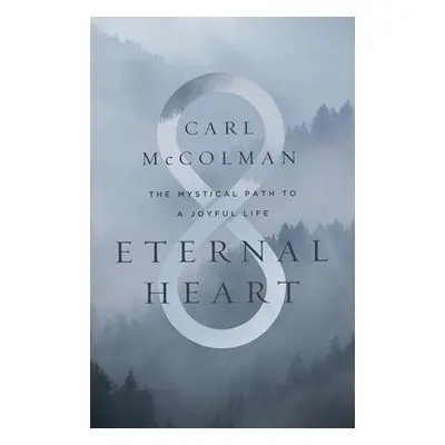 Eternal Heart - Carl, McColman,