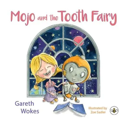 Mojo and the Tooth Fairy - Wokes, Gareth