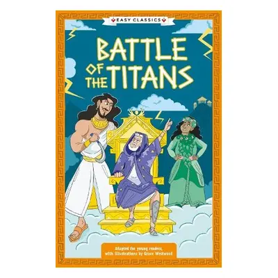 Greek Classics: Battle of the Titans (Easy Classics) - Tarakson, Stella