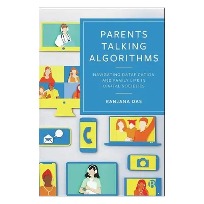 Parents Talking Algorithms - Das, Ranjana (University of Surrey)