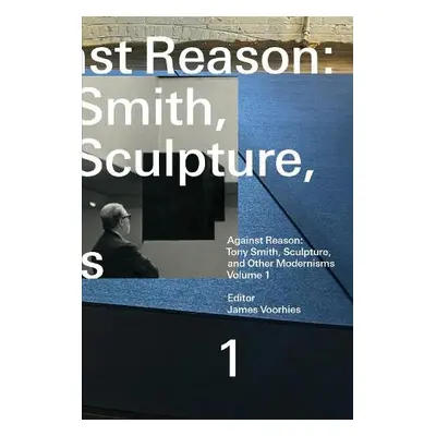 Against Reason, Volume 1 - Voorhies, James