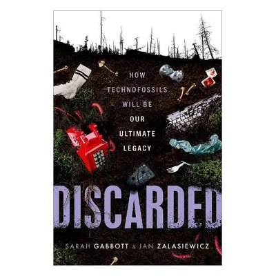 Discarded - Gabbott, Sarah a Zalasiewicz, Jan