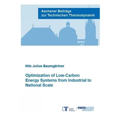 Optimization of Low-Carbon Energy Systems from Industrial to National Scale - Baumgartner, Dr Ni