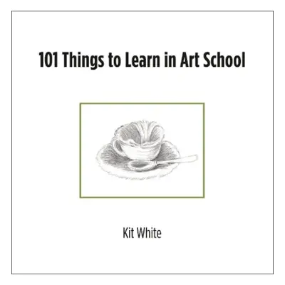 101 Things to Learn in Art School - White, Kit