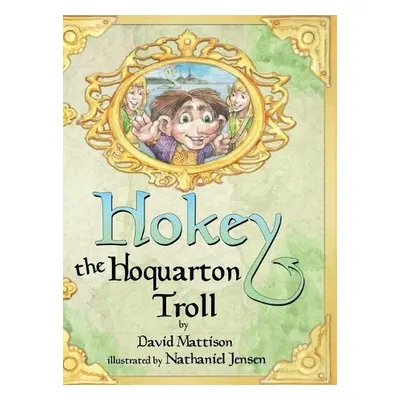 Hokey the Hoquarton Troll - Mattison, David