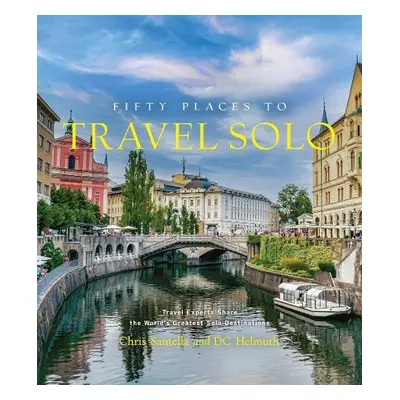 Fifty Places to Travel Solo - Santella, Chris a Helmuth, DC