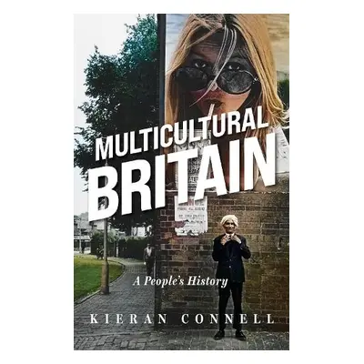 Multicultural Britain - Connell, Kieran