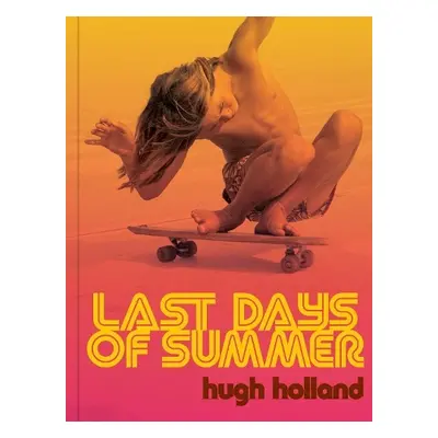 Last Days of Summer - Holland, Hugh