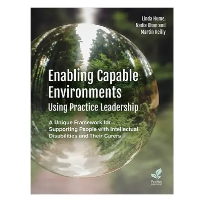 Enabling Capable Environments Using Practice Leadership - Hume, Linda a Khan, Nadia a Reilly, Ma