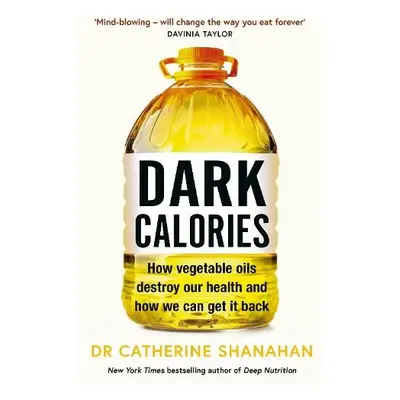 Dark Calories - Shanahan, Dr Catherine