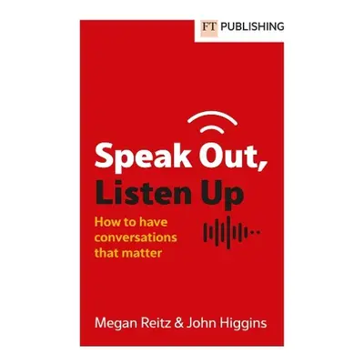 Speak Out, Listen Up - Reitz, Megan a Higgins, John