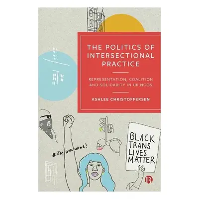 Politics of Intersectional Practice - Christoffersen, Ashlee (York University, Canada and Univer