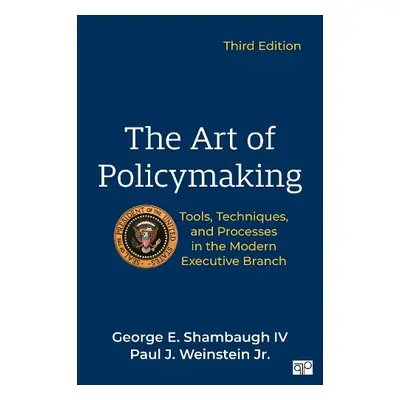 Art of Policymaking - Shambaugh, George a Weinstein, Paul J.