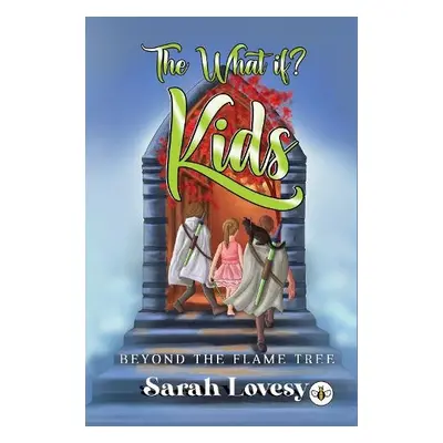 What if? Kids Beyond the Flame Tree - Lovesy, Sarah