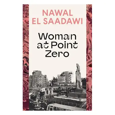 Woman at Point Zero - El Saadawi, Nawal