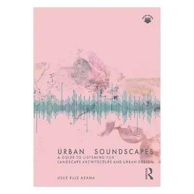 Urban Soundscapes - Ruiz Arana, Usue