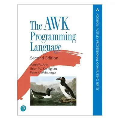 AWK Programming Language - Aho, Alfred a Kernighan, Brian a Weinberger, Peter