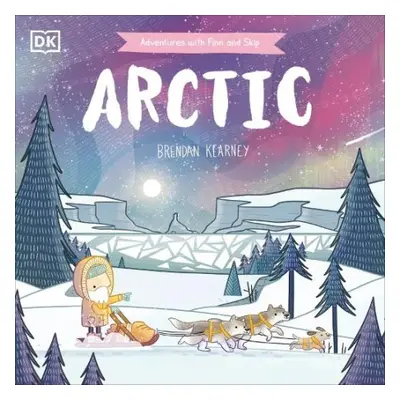 Adventures with Finn and Skip: Arctic - Kearney, Brendan