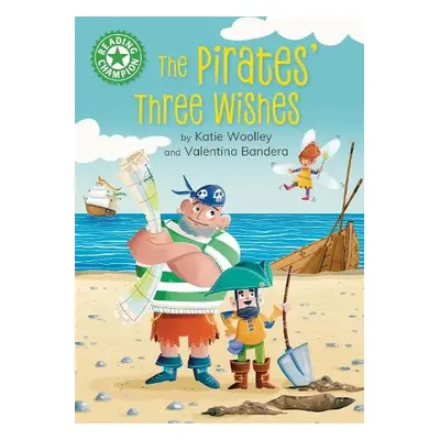 Reading Champion: The Pirates' Three Wishes - Woolley, Katie