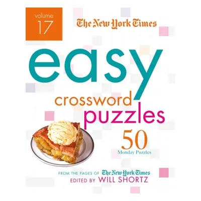 New York Times Easy Crossword Puzzles Volume 17 - Shortz, Will