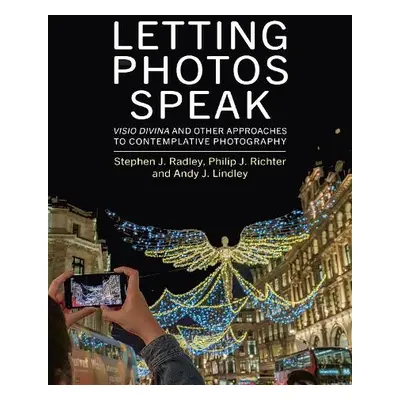 Letting Photos Speak - Radley, Steve a Richter, Philip a Lindley, Andy