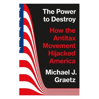 Power to Destroy - Graetz, Michael J.