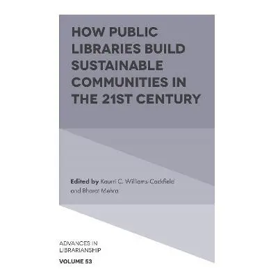 How Public Libraries Build Sustainable Communities in the 21st Century