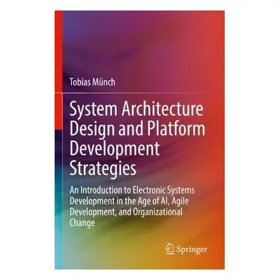 System Architecture Design and Platform Development Strategies - Munch, Tobias