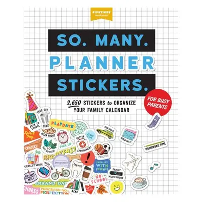 So. Many. Planner Stickers. For Busy Parents - Pipsticks®+Workman®