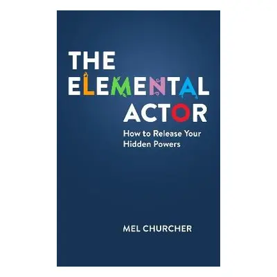 Elemental Actor - Churcher, Mel