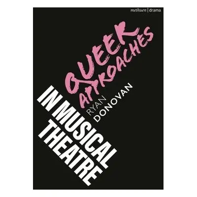 Queer Approaches in Musical Theatre - Donovan, Ryan (The New School, USA)