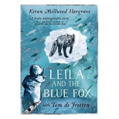 Leila and the Blue Fox - Millwood Hargrave, Kiran