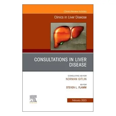 Consultations in Liver Disease, An Issue of Clinics in Liver Disease