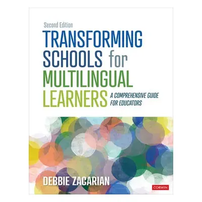 Transforming Schools for Multilingual Learners - Zacarian, Debbie