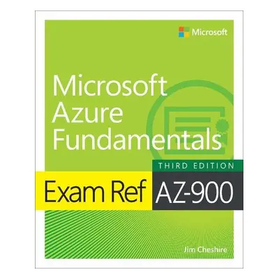 Exam Ref AZ-900 Microsoft Azure Fundamentals - Cheshire, Jim