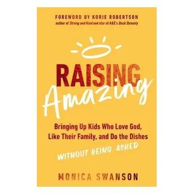 Raising Amazing - Swanson, Monica