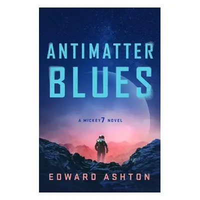 Antimatter Blues - Ashton, Edward