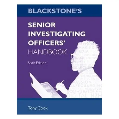 Blackstone's Senior Investigating Officers' Handbook - Cook, Tony, OBE (Detective Superintendent