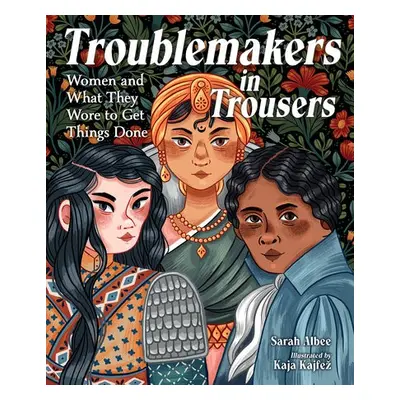 Troublemakers in Trousers - Albee, Sarah a Kajfez, Kaja