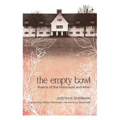 Empty Bowl - Sherman, Judith H. a Kleinman, Arthur a Gelb, Ilana