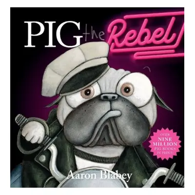 Pig the Rebel - Blabey, Aaron