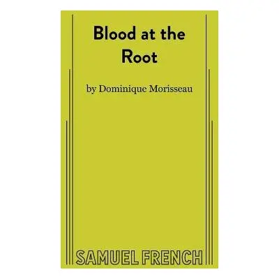 Blood at the Root - Morisseau, Dominique